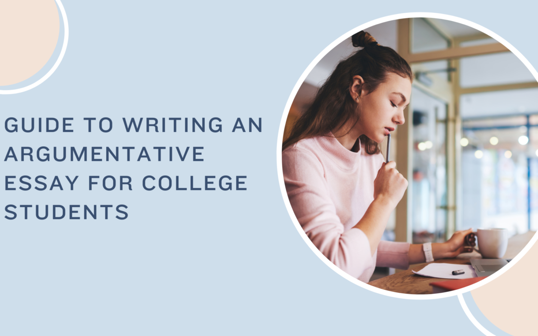 Guide to Writing an Argumentative Essay for College Students