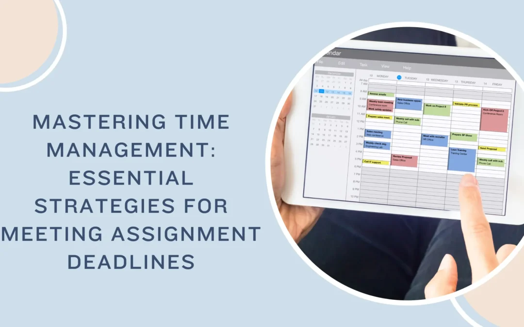 Time Management Strategies for Meeting Assignment Deadlines