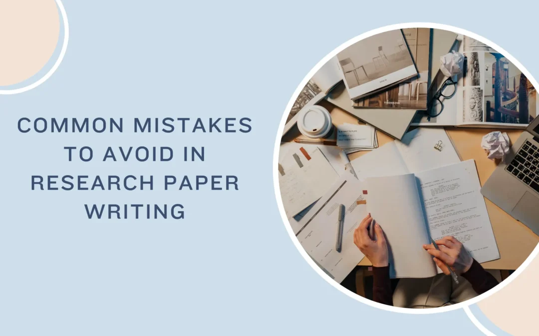 Common Mistakes to Avoid in Research Paper Writing
