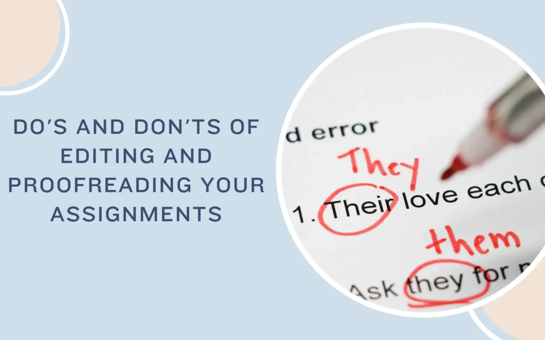 Do's and Don'ts of Editing and Proofreading Your Assignments