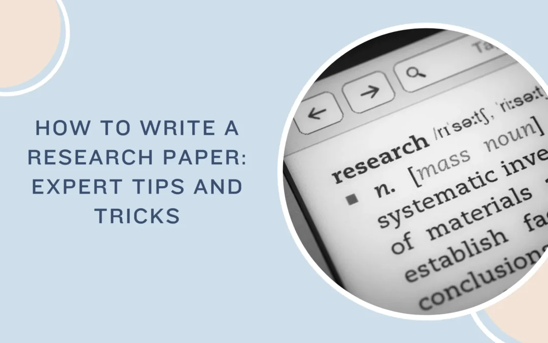 How to Write a Research Paper Expert Tips and Tricks